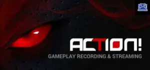 Action! - Gameplay Recording and Streaming 