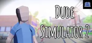 Dude Simulator 2 