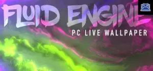 Fluid Engine PC Live Wallpaper 