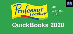 Professor Teaches QuickBooks 2020 